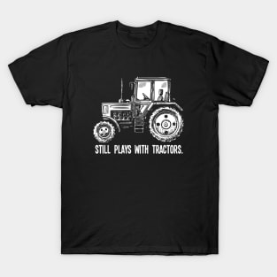 Still Plays With Tractors Mens Ladies Unisex Wife T Shirts T-Shirt